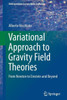 Variational Approach to Gravity Field Theories: From Newton to Einstein and Beyond