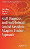 Fault Diagnosis and Fault-Tolerant Control Based on Adaptive Control Approach