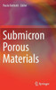 Submicron Porous Materials