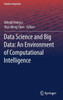 Data Science and Big Data: An Environment of Computational Intelligence