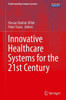 Innovative Healthcare Systems for the 21st Century
