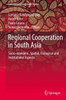 Regional Cooperation in South Asia: Socio-Economic, Spatial, Ecological and Institutional Aspects