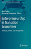 Entrepreneurship in Transition Economies: Diversity, Trends, and Perspectives