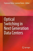 Optical Switching in Next Generation Data Centers