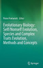 Evolutionary Biology: Self/Nonself Evolution, Species and Complex Traits Evolution, Methods and Concepts