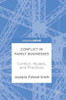 Conflict in Family Businesses: Conflict, Models, and Practices