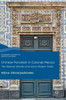 Chinese Porcelain in Colonial Mexico: The Material Worlds of an Early Modern Trade