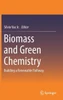 Biomass and Green Chemistry: Building a Renewable Pathway