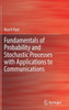 Fundamentals of Probability and Stochastic Processes with Applications to Communications