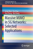 Massive Mimo in 5g Networks: Selected Applications