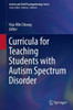 Curricula for Teaching Students with Autism Spectrum Disorder