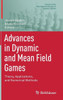 Advances in Dynamic and Mean Field Games: Theory, Applications, and Numerical Methods