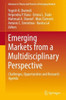 Emerging Markets from a Multidisciplinary Perspective: Challenges, Opportunities and Research Agenda