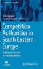 Competition Authorities in South Eastern Europe: Building Institutions in Emerging Markets