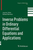 Inverse Problems in Ordinary Differential Equations and Applications