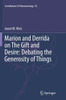 Marion and Derrida on the Gift and Desire: Debating the Generosity of Things