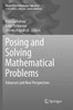 Posing and Solving Mathematical Problems: Advances and New Perspectives