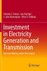 Investment in Electricity Generation and Transmission: Decision Making Under Uncertainty