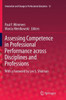 Assessing Competence in Professional Performance Across Disciplines and Professions