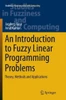 An Introduction to Fuzzy Linear Programming Problems: Theory, Methods and Applications