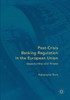 Post-Crisis Banking Regulation in the European Union: Opportunities and Threats