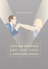 Love and Marriage Across Social Classes in American Cinema
