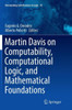Martin Davis on Computability, Computational Logic, and Mathematical Foundations