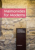 Maimonides for Moderns: A Statement of Contemporary Jewish Philosophy