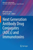 Next Generation Antibody Drug Conjugates (Adcs) and Immunotoxins