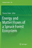 Energy and Matter Fluxes of a Spruce Forest Ecosystem