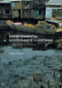 Environmental Governance in Vietnam: Institutional Reforms and Failures