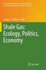 Shale Gas: Ecology, Politics, Economy