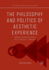 The Philosophy and Politics of Aesthetic Experience: German Romanticism and Critical Theory