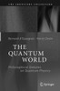 The Quantum World: Philosophical Debates on Quantum Physics