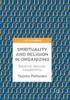 Spirituality and Religion in Organizing: Beyond Secular Leadership