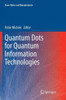 Quantum Dots for Quantum Information Technologies