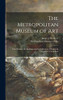 The Metropolitan Museum of Art: the Cloisters; the Building and the Collection of Mediaeval Art in Fort Tryon Park - Hardcover