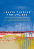 Health, Culture and Society: Conceptual Legacies and Contemporary Applications