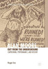 Alan Moore, Out from the Underground: Cartooning, Performance, and Dissent