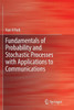 Fundamentals of Probability and Stochastic Processes with Applications to Communications