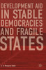 Development Aid in Stable Democracies and Fragile States