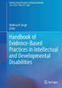 Handbook of Evidence-Based Practices in Intellectual and Developmental Disabilities