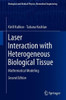 Laser Interaction with Heterogeneous Biological Tissue: Mathematical Modeling