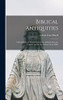 Biblical Antiquities: a Hand Book for Use in Seminaries, Sabbath Schools, Families and by All Students of the Bible