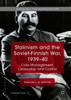 Stalinism and the Soviet-Finnish War, 1939-40: Crisis Management, Censorship and Control