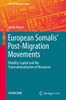 European Somalis' Post-Migration Movements: Mobility Capital and the Transnationalisation of Resources