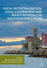 Fiscal Decentralisation, Local Government and Policy Reversals in Southeastern Europe