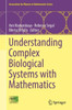 Understanding Complex Biological Systems with Mathematics