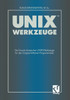 Unix-Werkzeuge: Der Einsatz Klassischer Unix-Werkzeuge FÃ¼r Den Fortgeschrittenen Programmierer