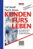 Kunden FÃ¼rs Leben: Die Erfolgsformel FÃ¼r Mehr Service Und Kundenzufriedenheit